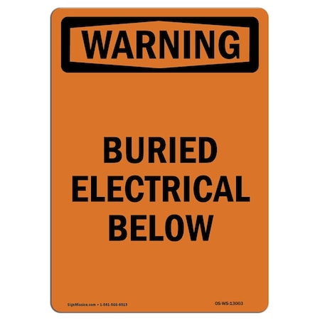 Signmission Safety Sign, OSHA WARNING, 14" Height, Rigid Plastic, Buried Electrical Below, Portrait OS-WS-P-1014-V-13003